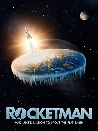 Rocketman: Mad Mikes Mission to Prove the Flat Earth